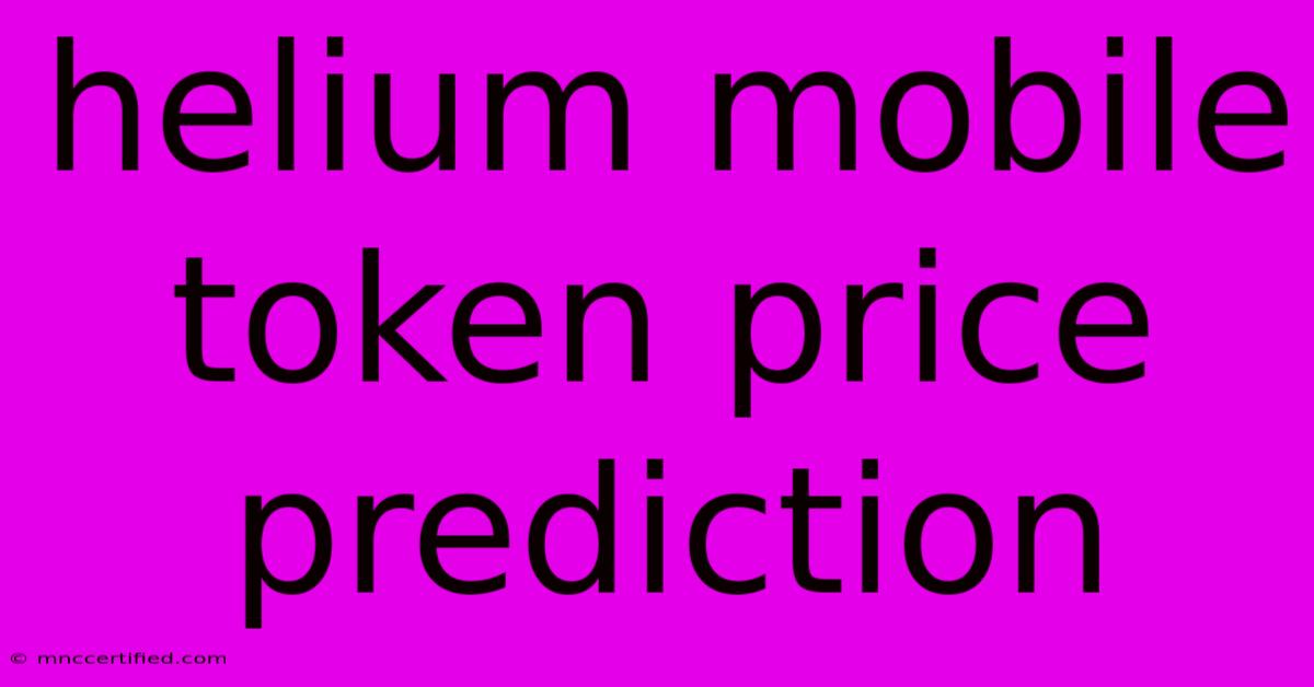 Helium Mobile Token Price Prediction