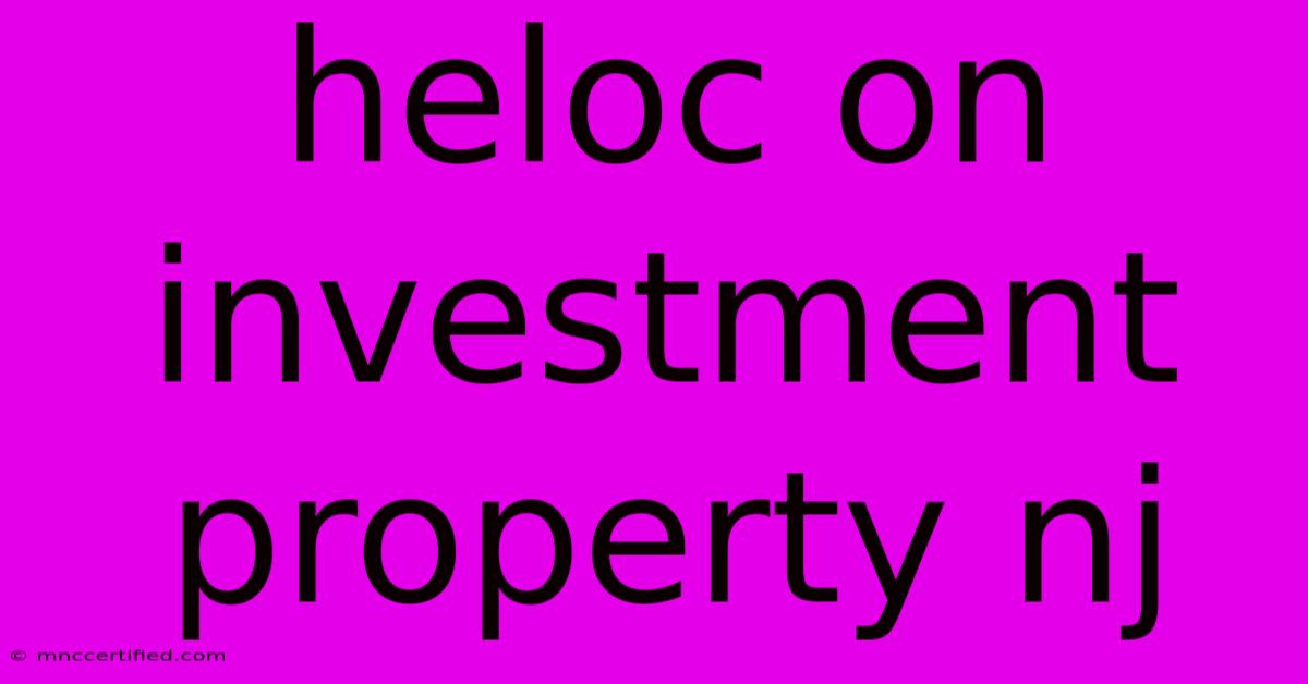 Heloc On Investment Property Nj