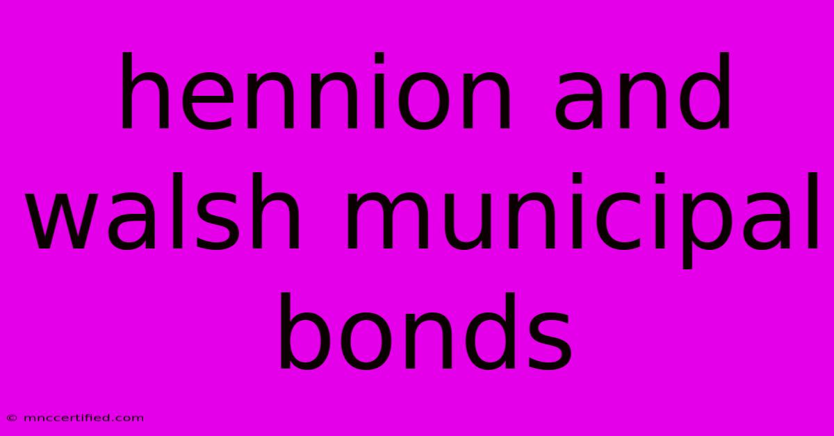 Hennion And Walsh Municipal Bonds