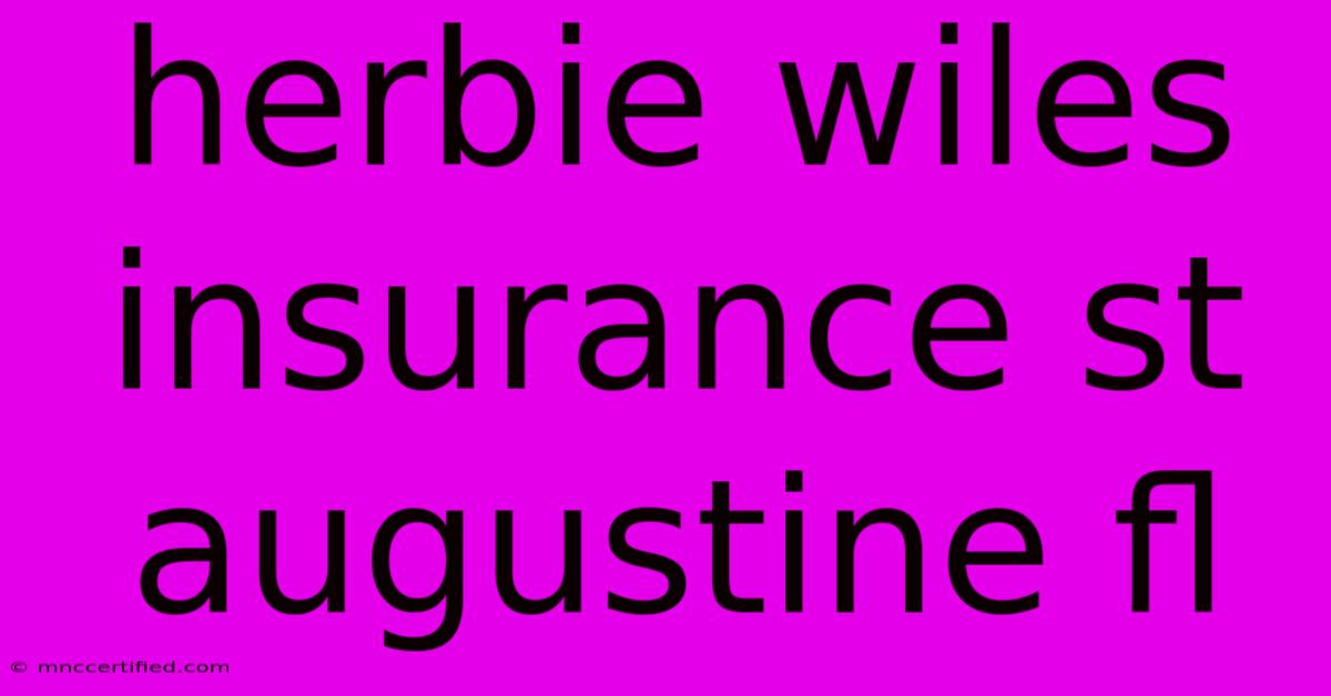 Herbie Wiles Insurance St Augustine Fl