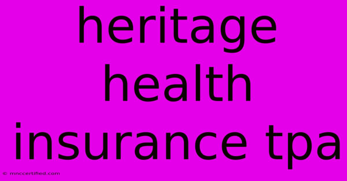 Heritage Health Insurance Tpa