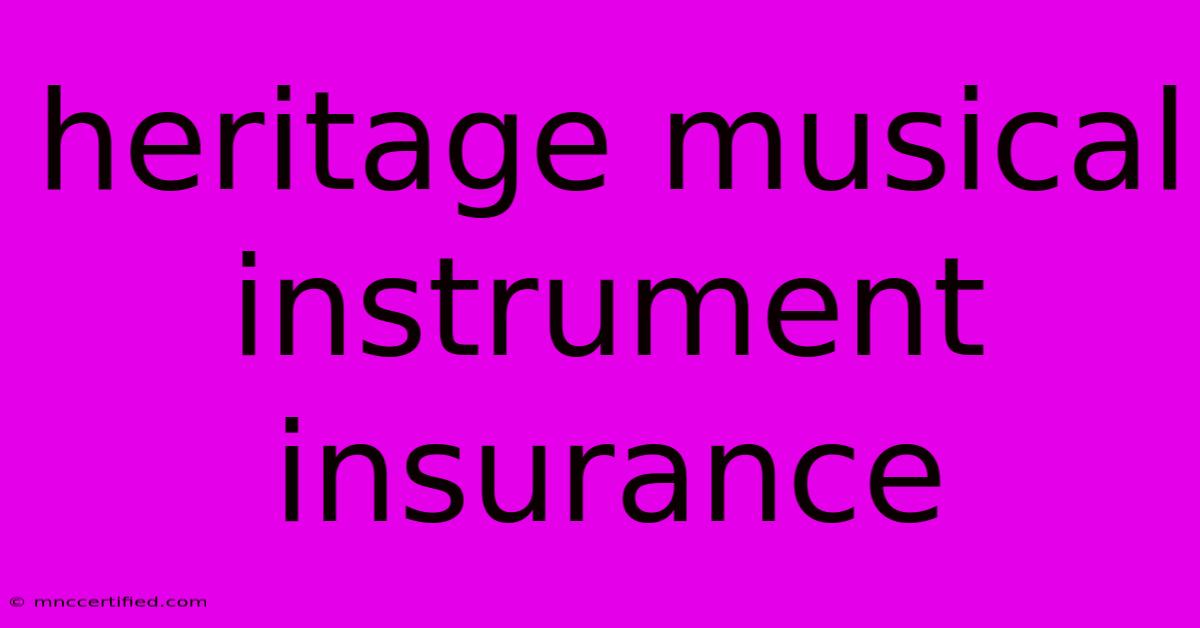 Heritage Musical Instrument Insurance