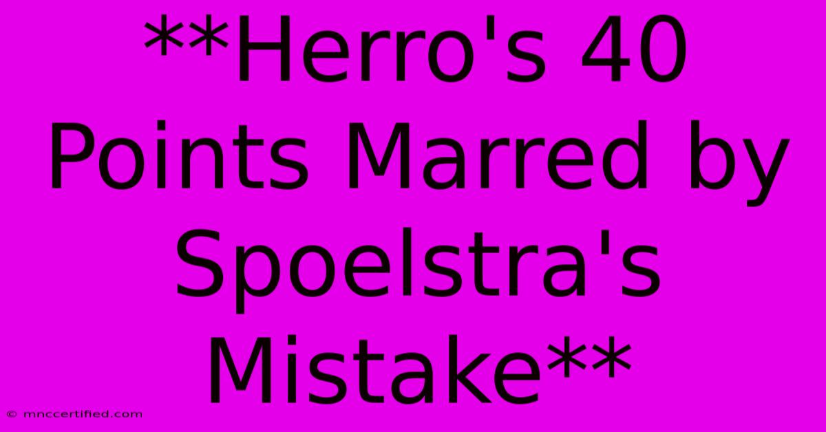 **Herro's 40 Points Marred By Spoelstra's Mistake**