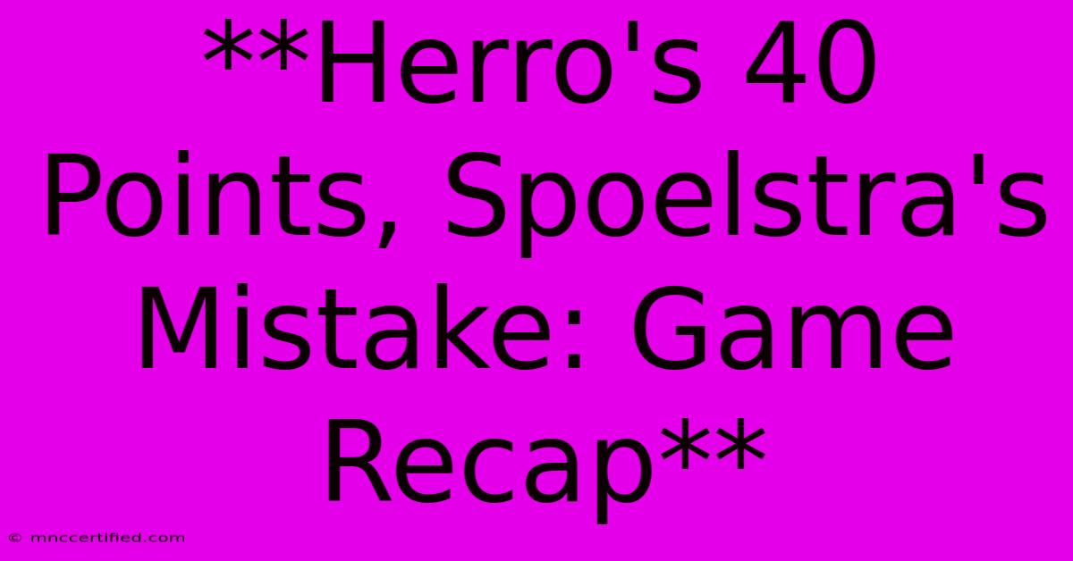 **Herro's 40 Points, Spoelstra's Mistake: Game Recap** 