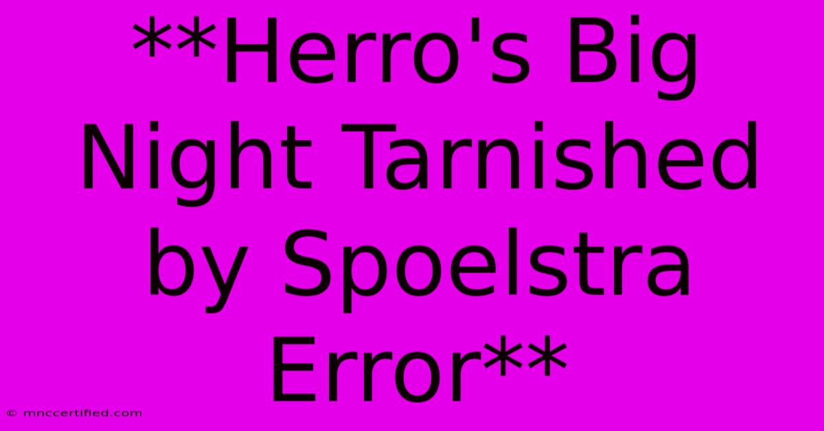 **Herro's Big Night Tarnished By Spoelstra Error**