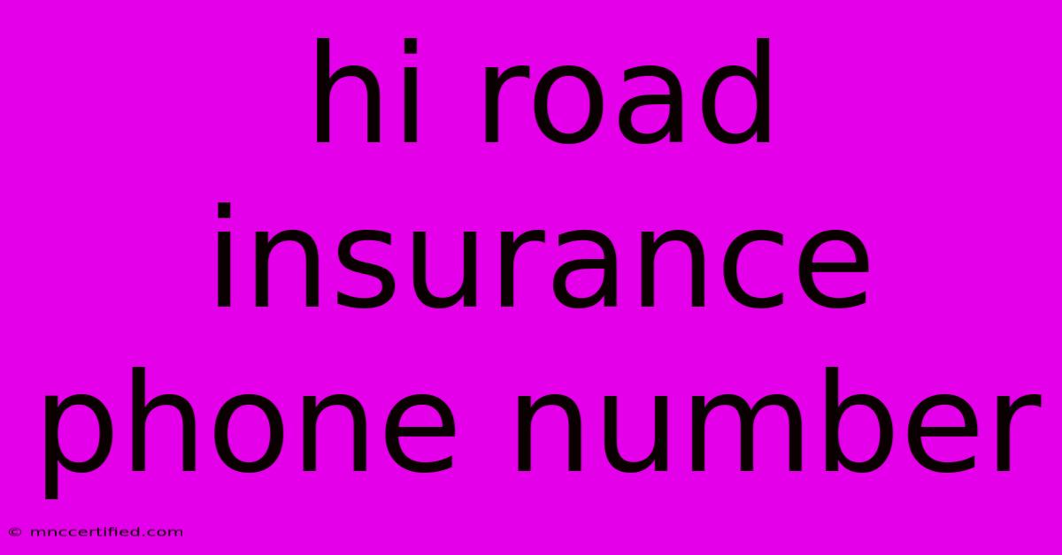 Hi Road Insurance Phone Number