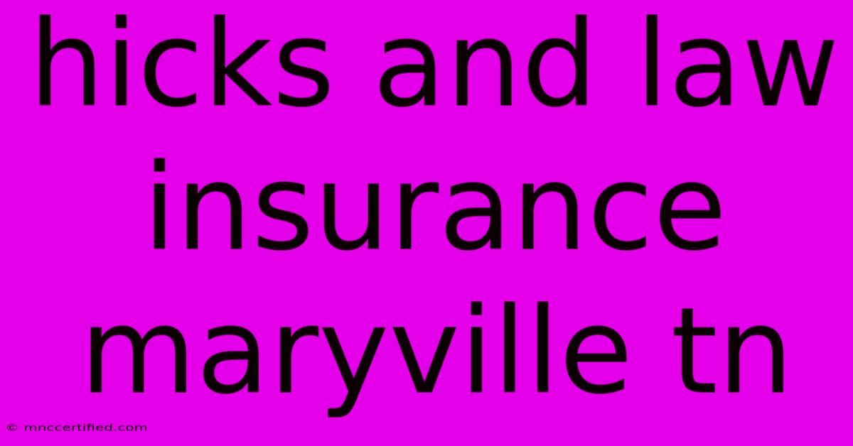 Hicks And Law Insurance Maryville Tn