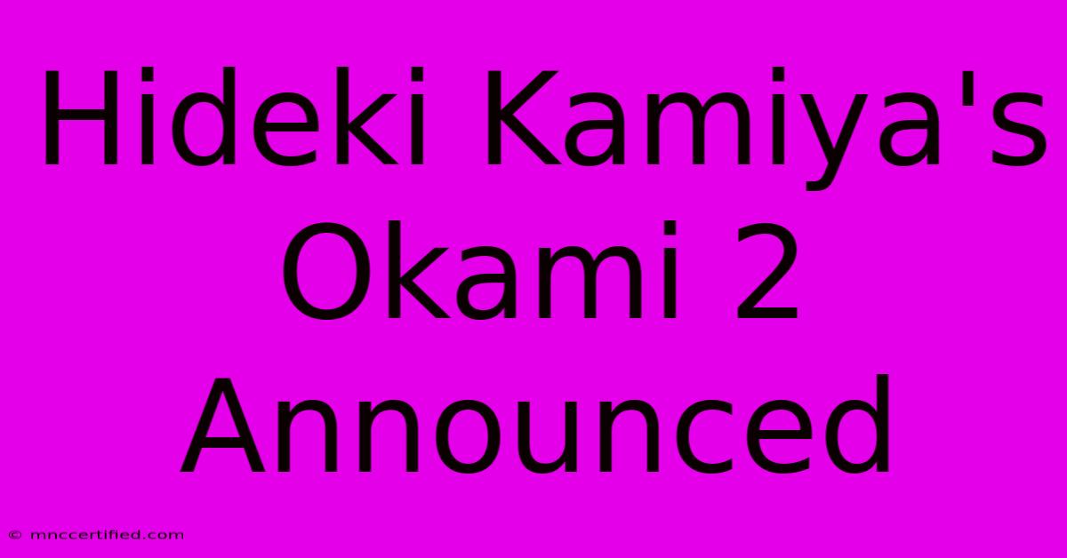 Hideki Kamiya's Okami 2 Announced