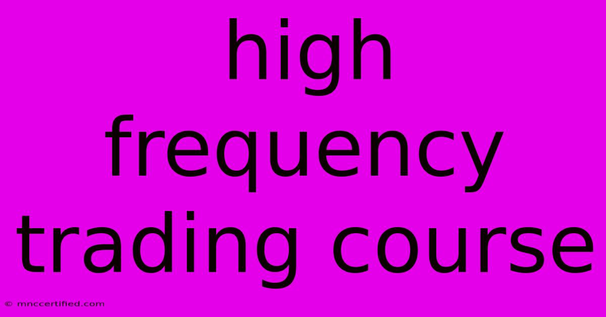 High Frequency Trading Course