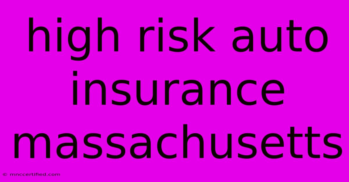 High Risk Auto Insurance Massachusetts