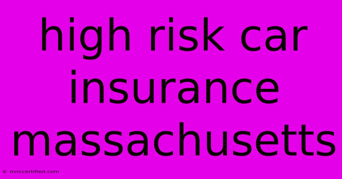 High Risk Car Insurance Massachusetts