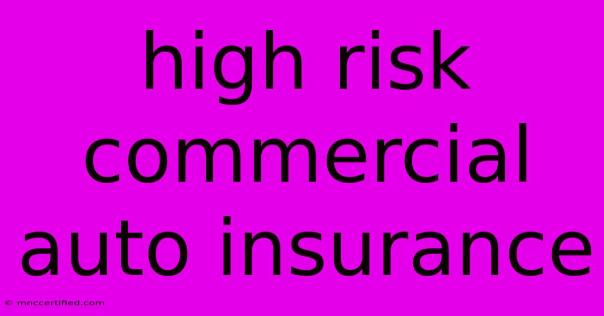 High Risk Commercial Auto Insurance