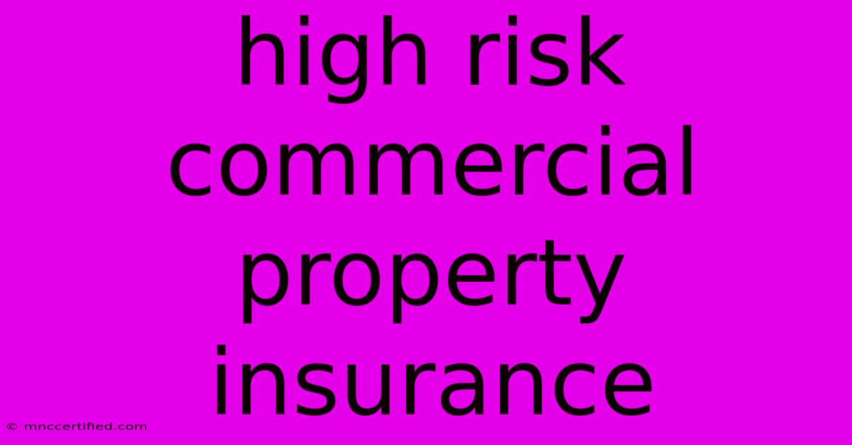 High Risk Commercial Property Insurance