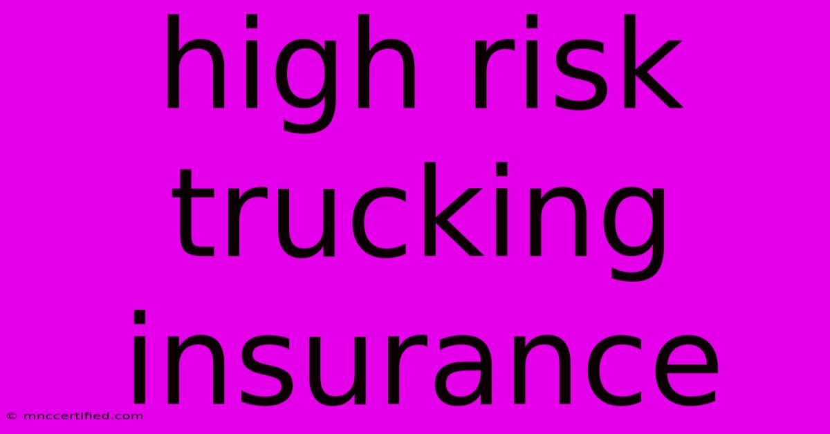 High Risk Trucking Insurance