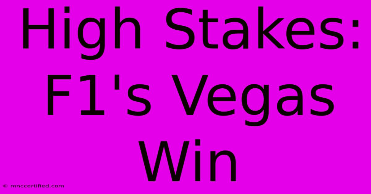 High Stakes: F1's Vegas Win