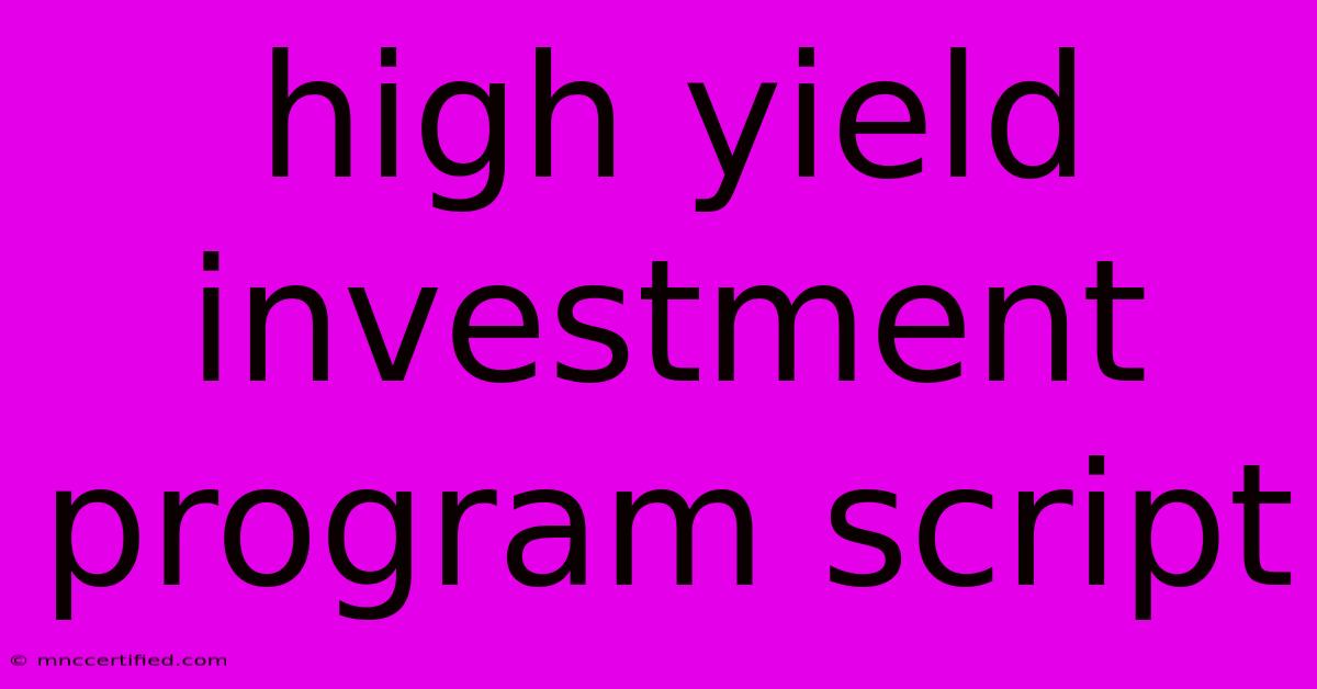 High Yield Investment Program Script