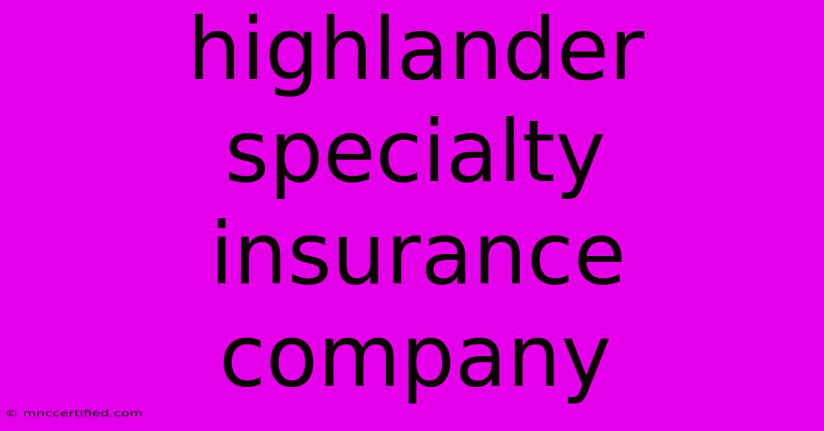 Highlander Specialty Insurance Company