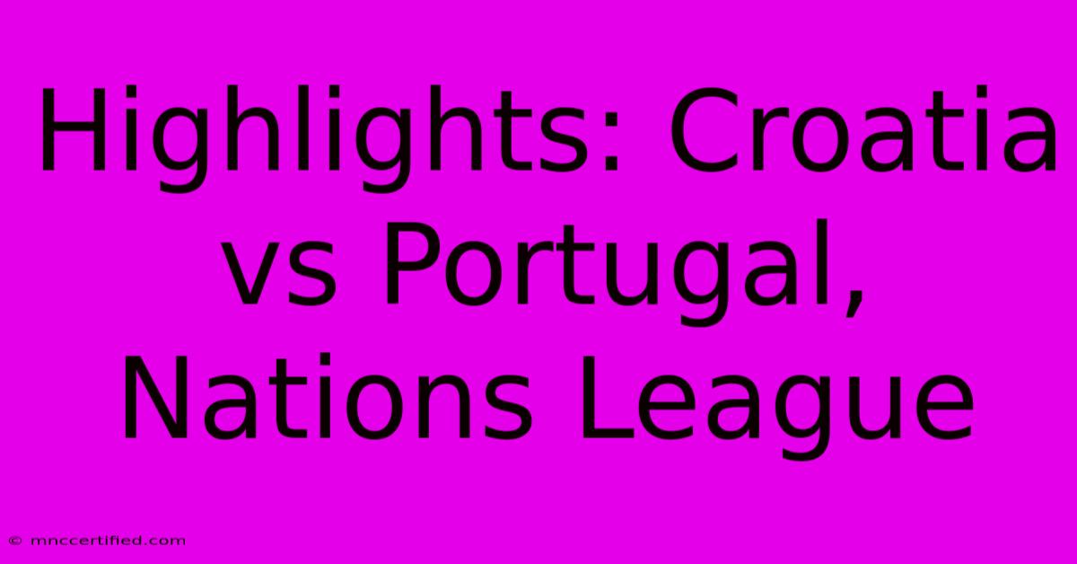 Highlights: Croatia Vs Portugal, Nations League