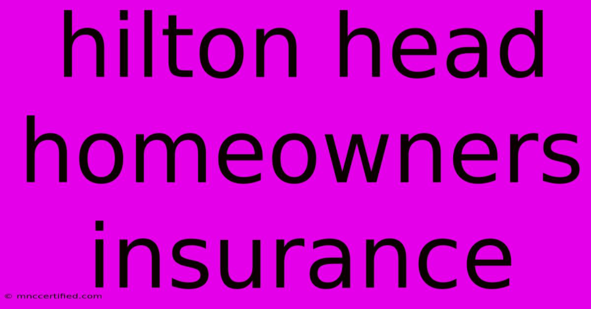 Hilton Head Homeowners Insurance