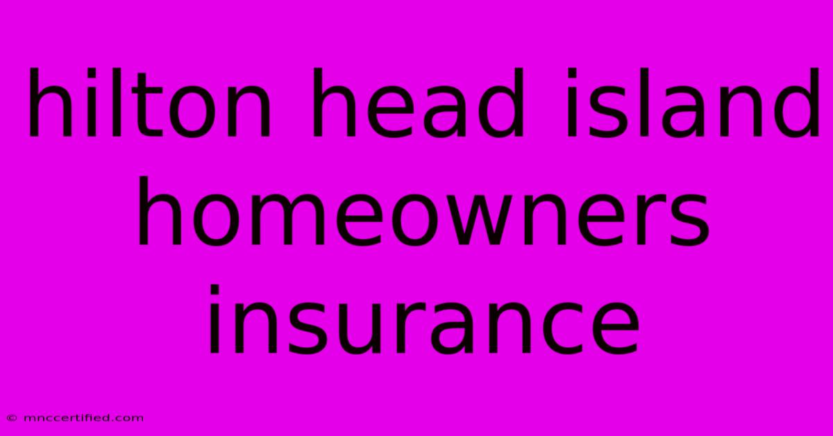 Hilton Head Island Homeowners Insurance