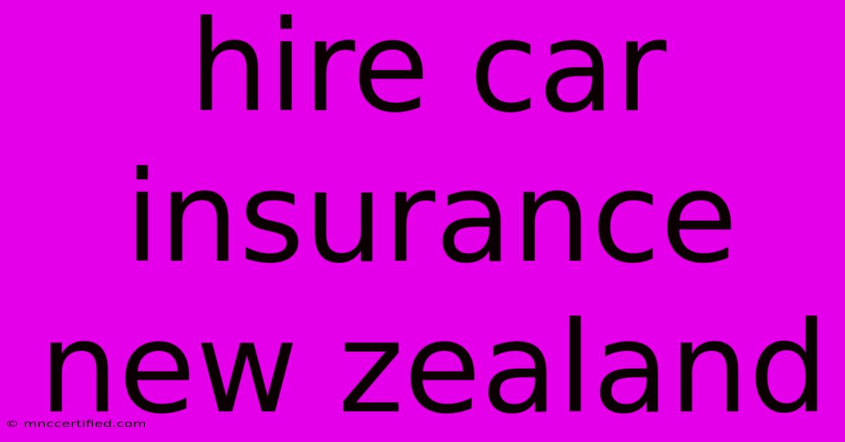 Hire Car Insurance New Zealand