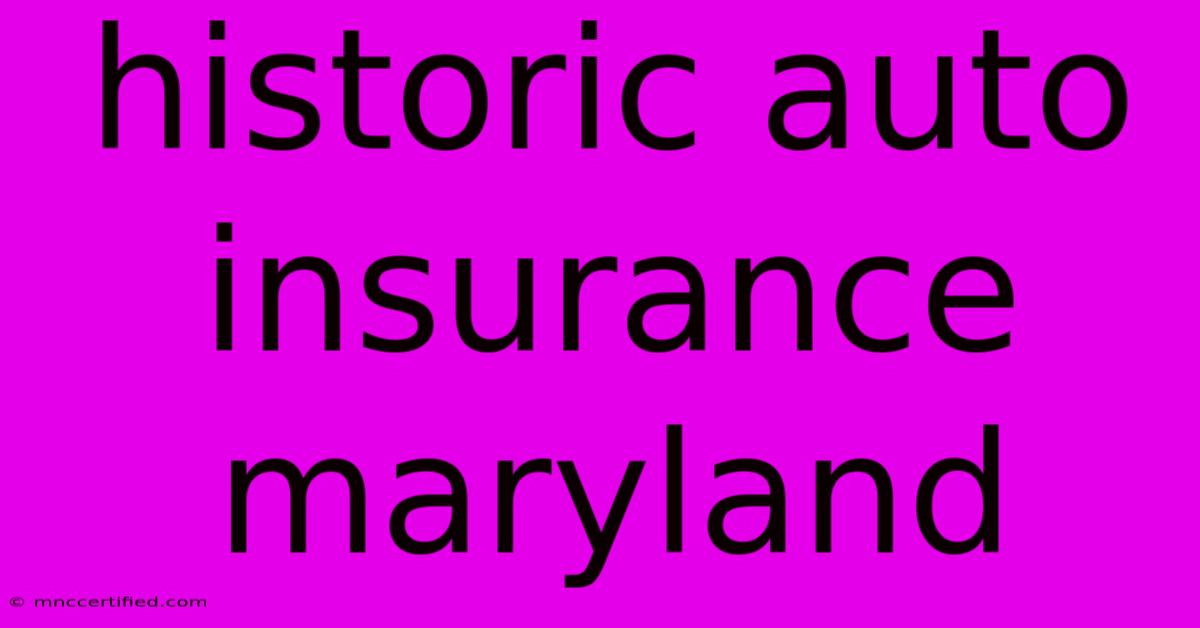 Historic Auto Insurance Maryland