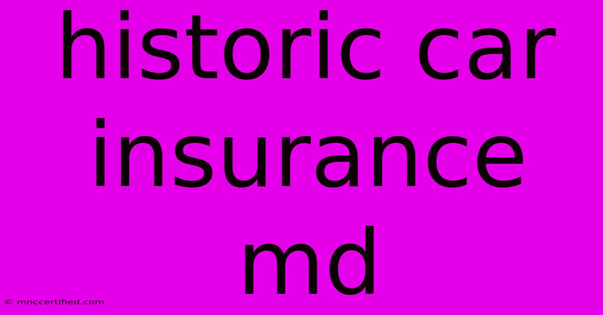 Historic Car Insurance Md