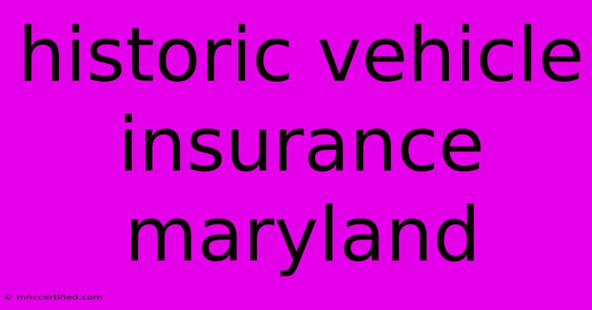 Historic Vehicle Insurance Maryland