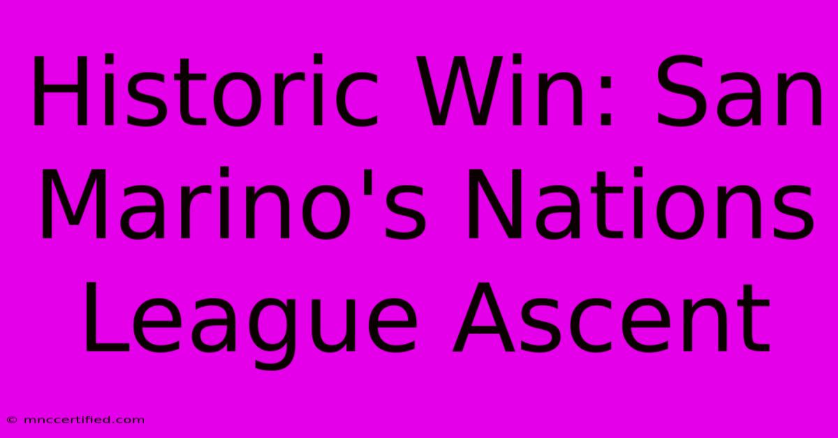 Historic Win: San Marino's Nations League Ascent