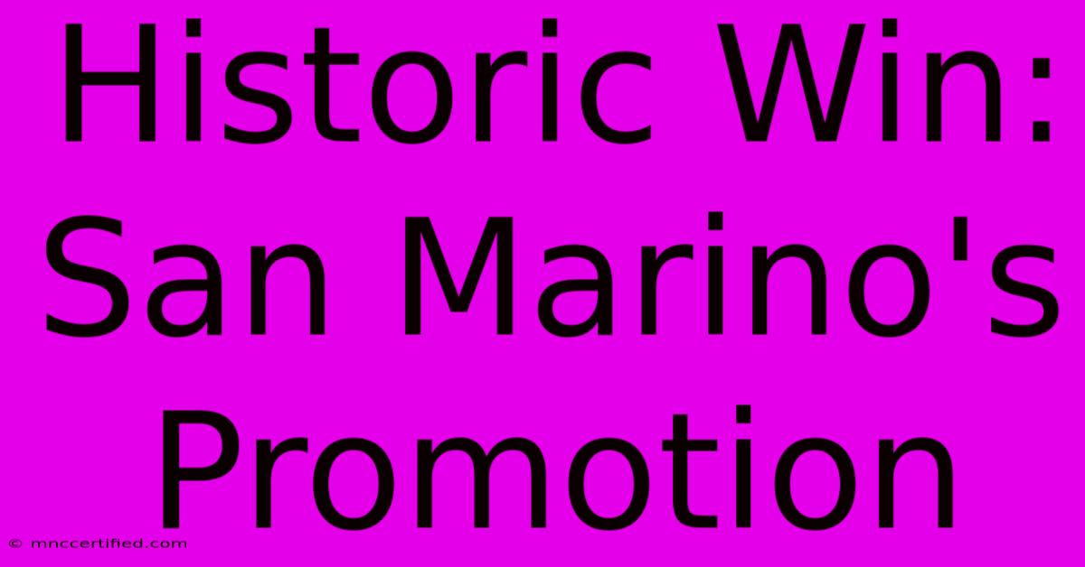 Historic Win: San Marino's Promotion