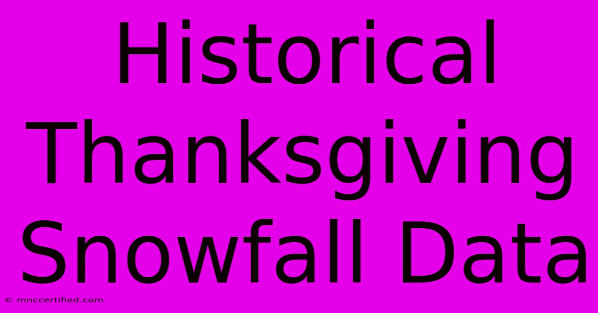 Historical Thanksgiving Snowfall Data