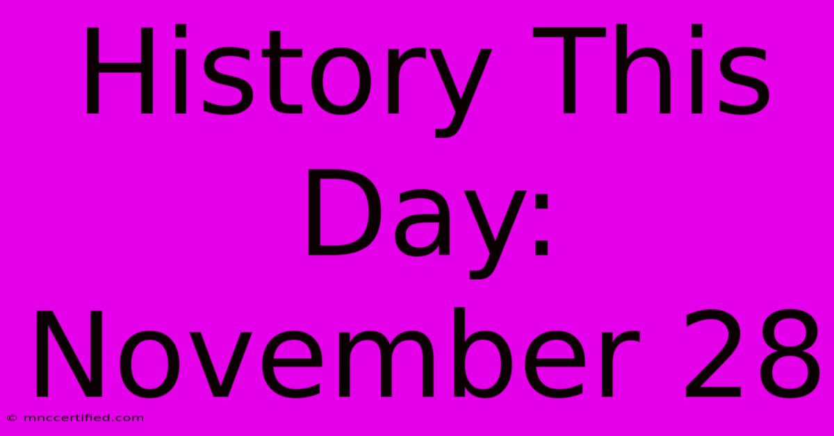 History This Day: November 28