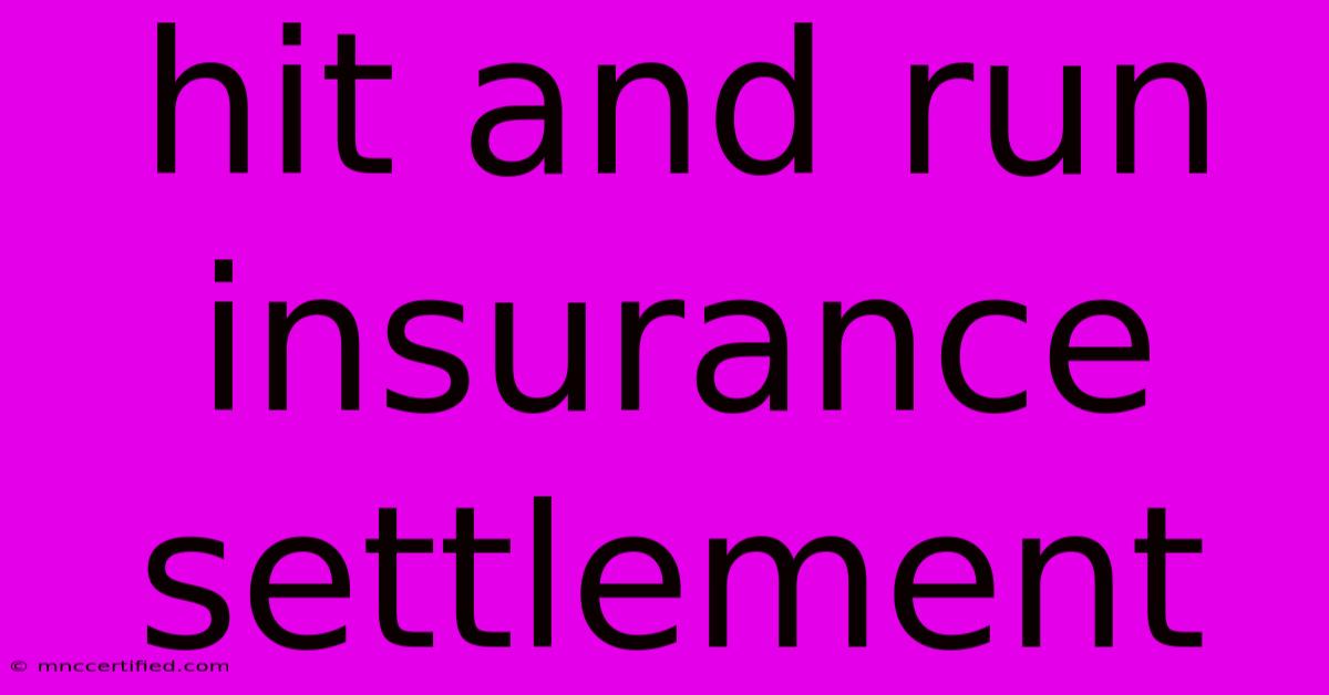 Hit And Run Insurance Settlement