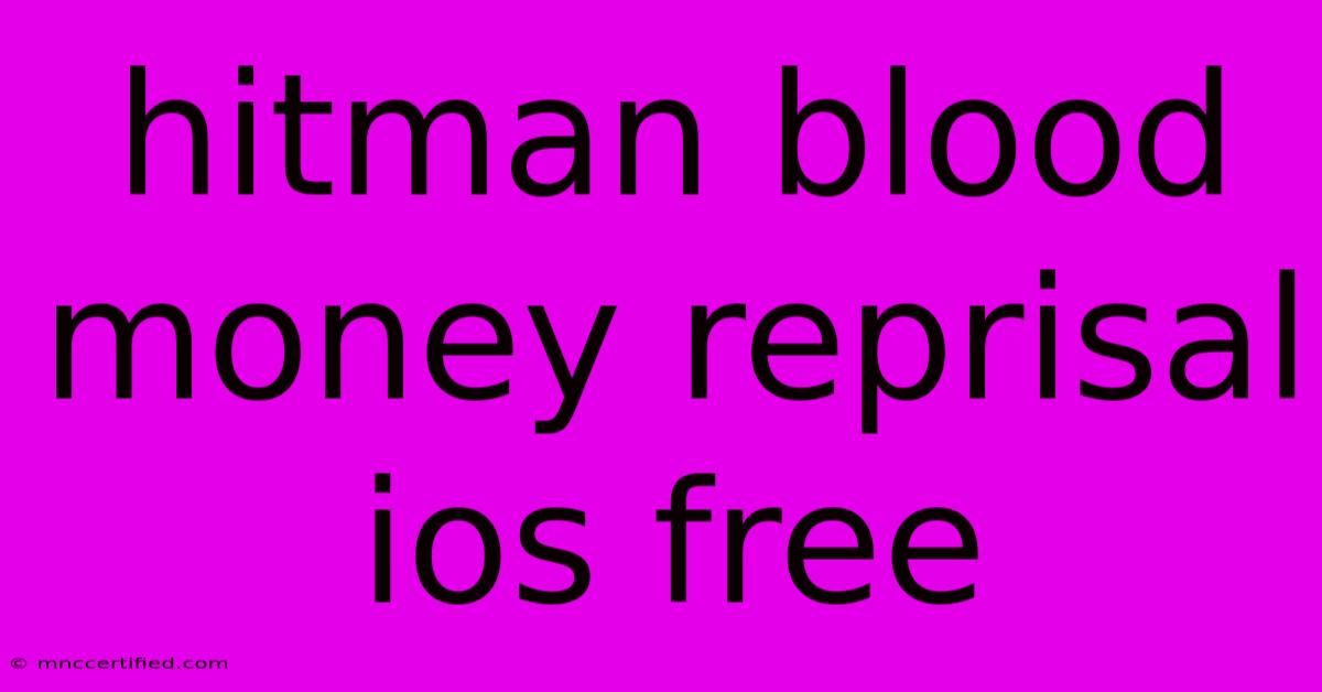 Hitman Blood Money Reprisal Ios Free