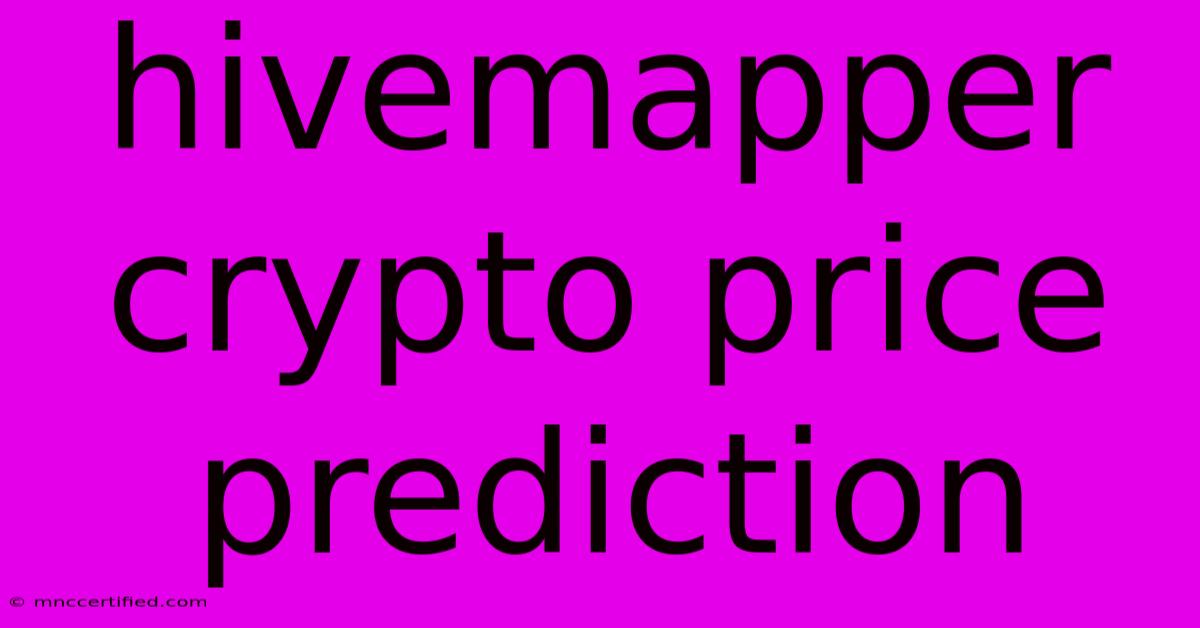 Hivemapper Crypto Price Prediction