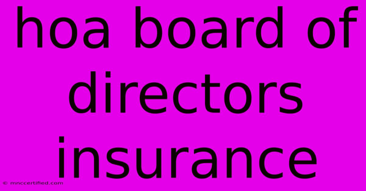 Hoa Board Of Directors Insurance