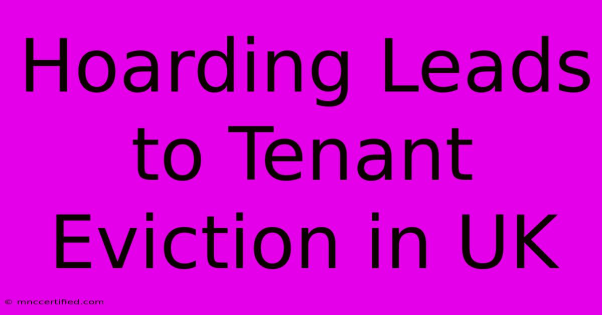 Hoarding Leads To Tenant Eviction In UK