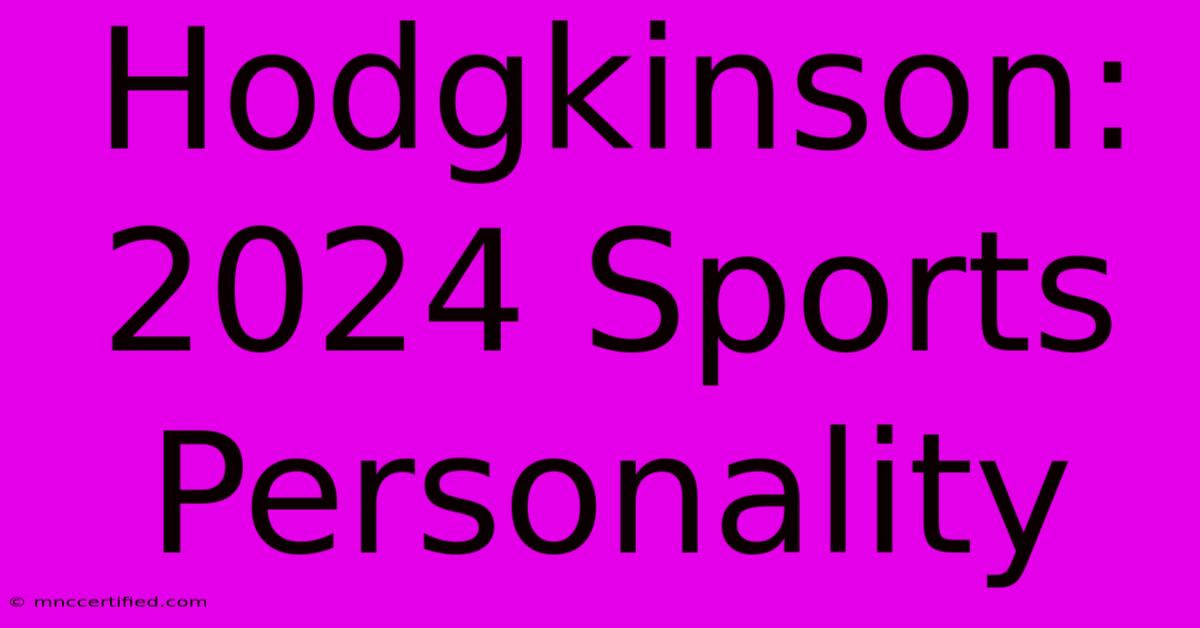 Hodgkinson: 2024 Sports Personality