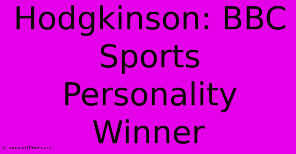 Hodgkinson: BBC Sports Personality Winner