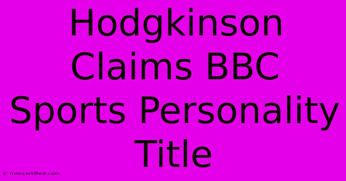 Hodgkinson Claims BBC Sports Personality Title