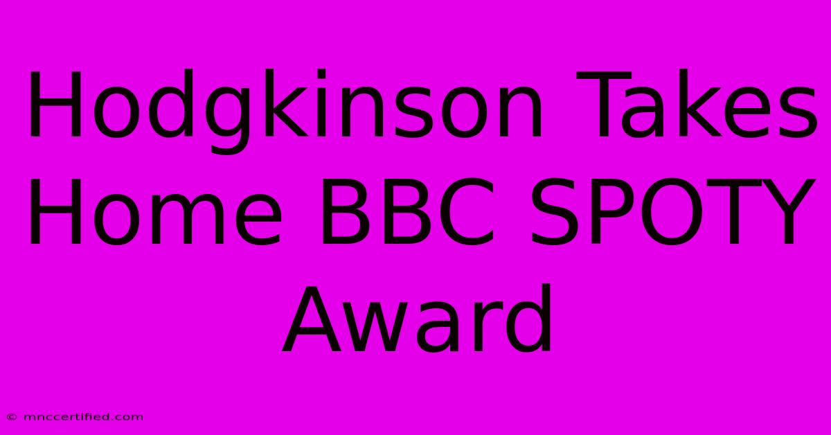 Hodgkinson Takes Home BBC SPOTY Award