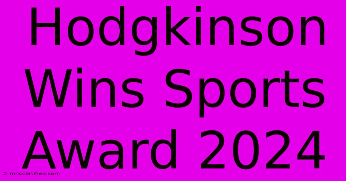 Hodgkinson Wins Sports Award 2024