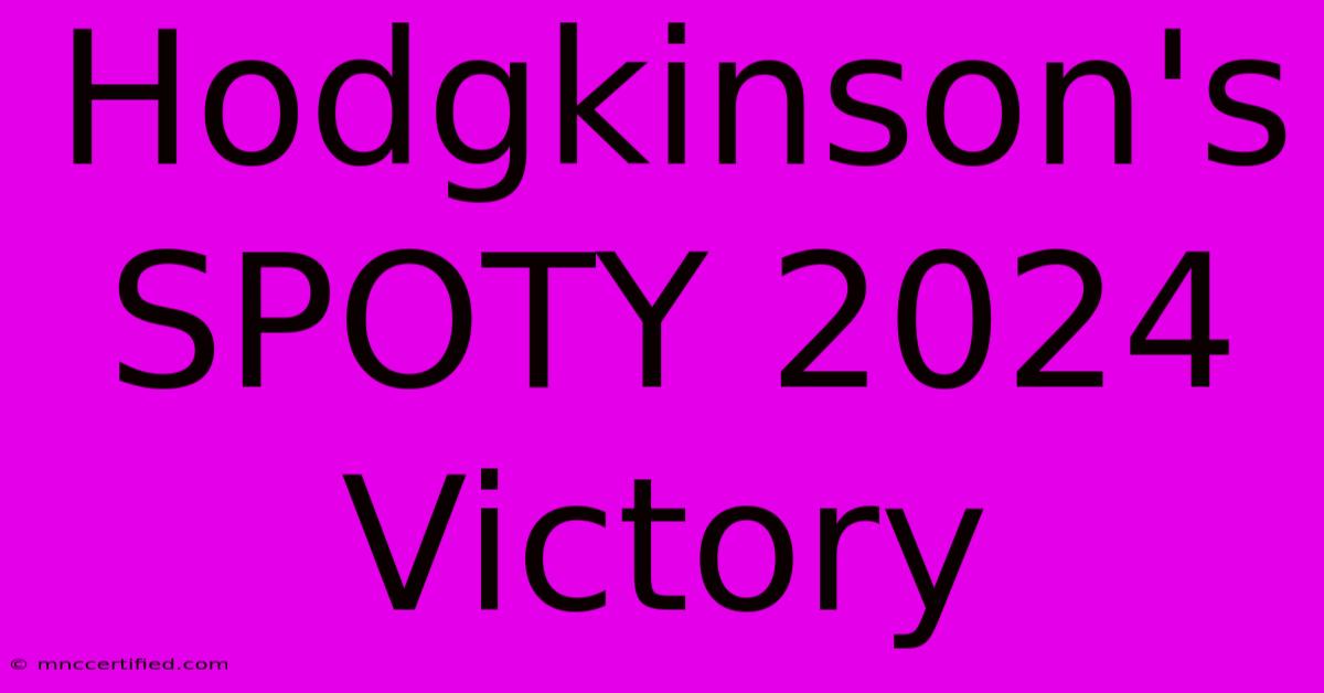 Hodgkinson's SPOTY 2024 Victory