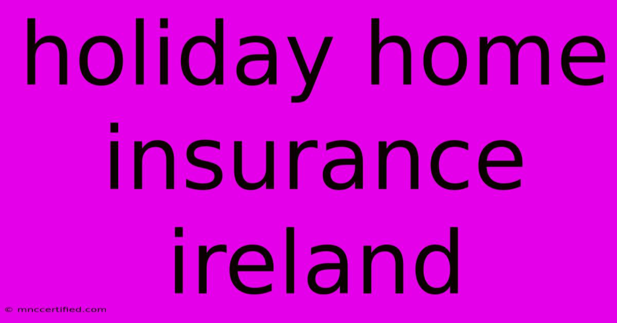 Holiday Home Insurance Ireland