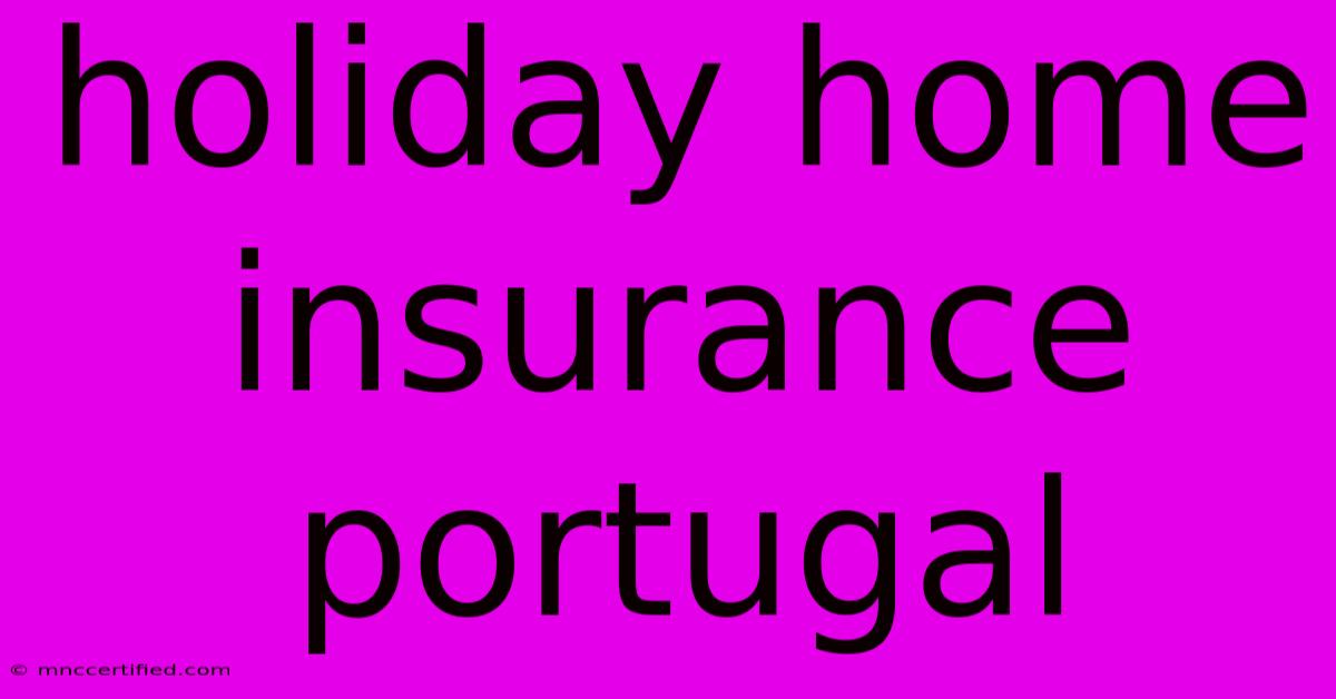 Holiday Home Insurance Portugal