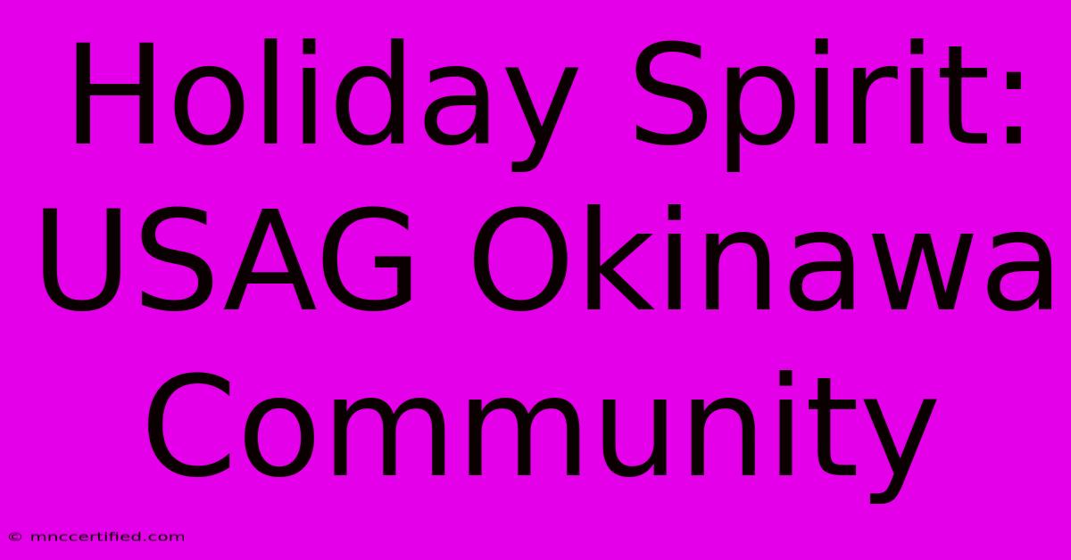 Holiday Spirit: USAG Okinawa Community