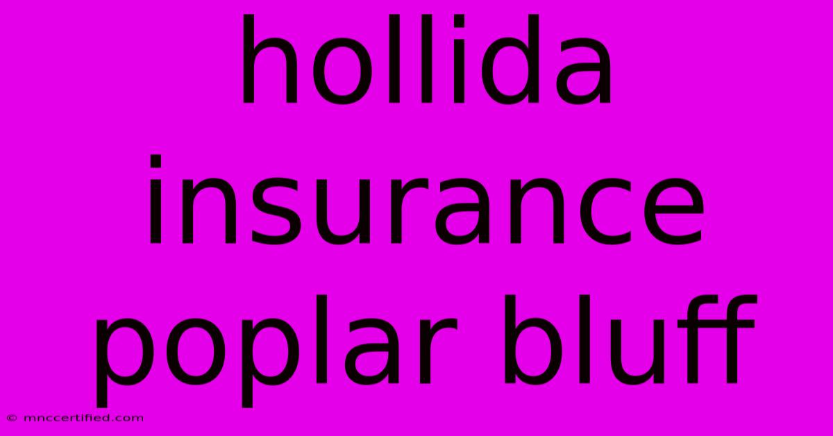 Hollida Insurance Poplar Bluff