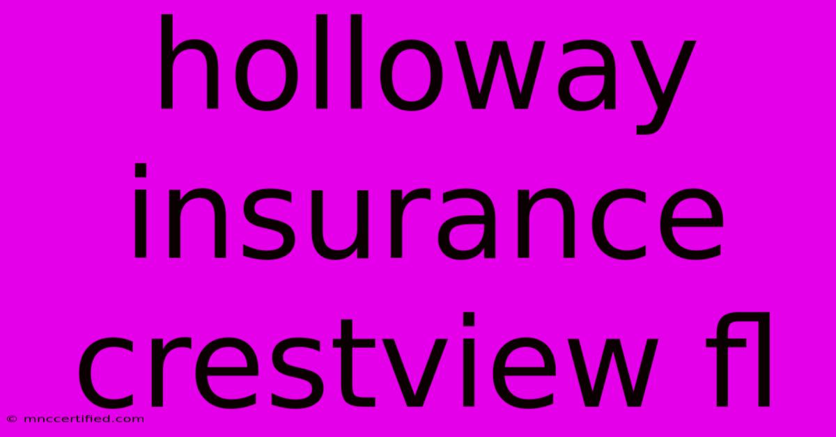 Holloway Insurance Crestview Fl