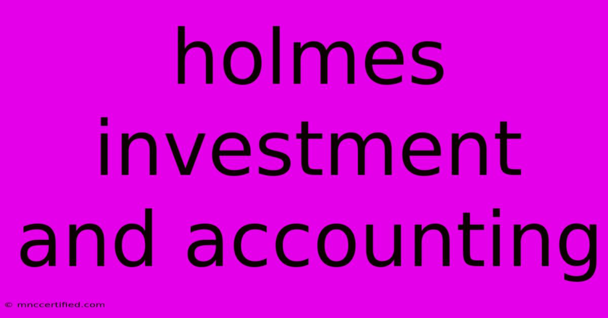 Holmes Investment And Accounting