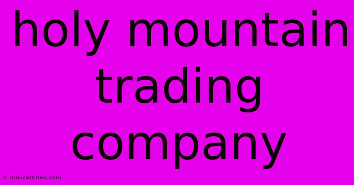 Holy Mountain Trading Company